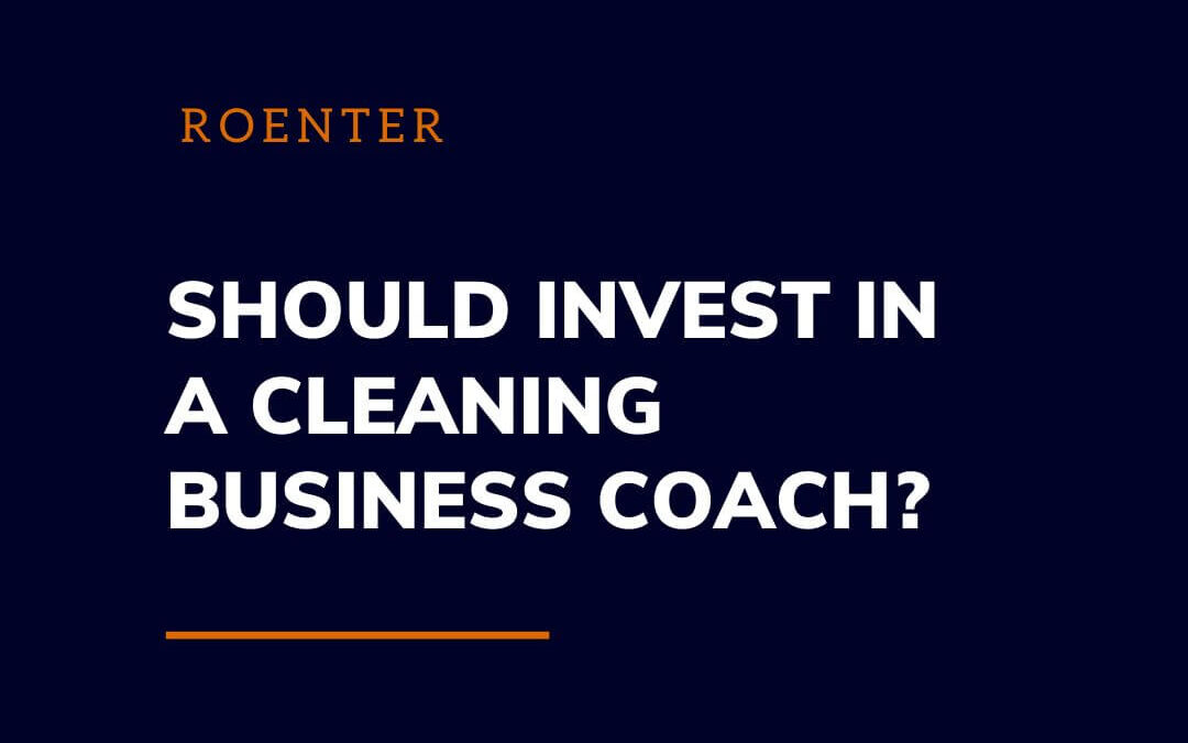 Should invest in a cleaning business coach?