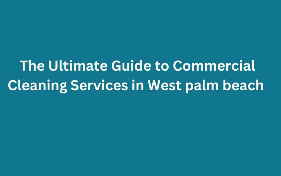 Cleaning services in west palm beach