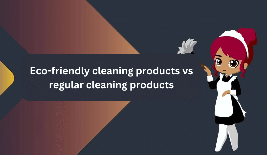Eco-friendly cleaning products vs regular cleaning products