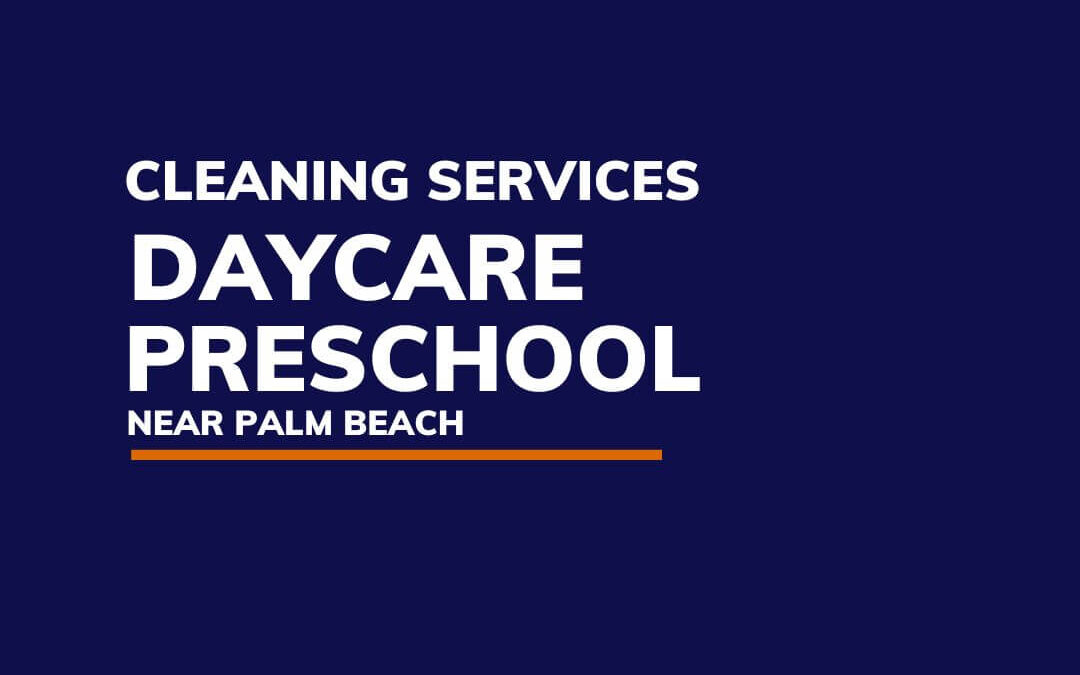 Daycares and preschools cleaning services