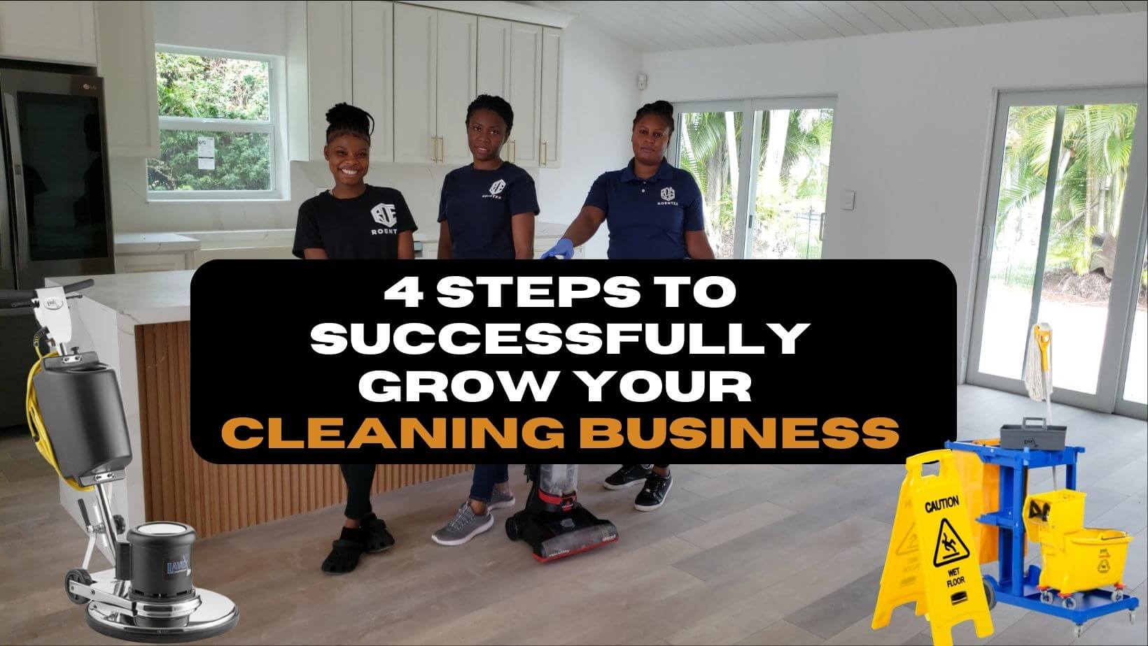 4 steps to successfully grow your cleaning business